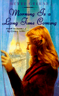 Morning is a Long Time Coming