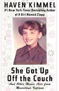 She Got Up Off the Couch: And Other Heroic Acts from Mooreland, Indiana