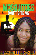 Mosquitoes Don't Bite Me