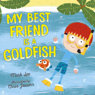My Best Friend Is a Goldfish