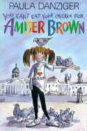You Can't Eat Your Chicken Pox, Amber Brown