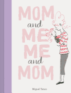 Mom and Me, Me and Mom 