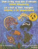 The Frog and His Friends Save Humanity / La rana y sus amigos salvan a la humanidad