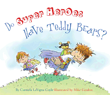 Do Super Heroes Have Teddy Bears?