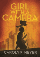 Girl with a Camera: Margaret Bourke-White, Photographer