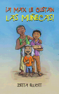 ¡A Max le gustan las muñecas!