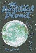 The Beautiful Planet: Ours to Lose