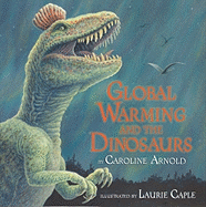 Global Warming and the Dinosaurs: Fossil Discoveries at the Poles