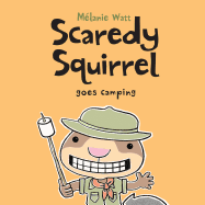 Scaredy Squirrel Goes Camping
