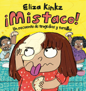 ¡Mistaco!: Un recuento de tragedias y tortillas