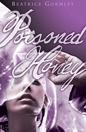 Poisoned Honey: A Story of Mary Magdalene