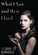 What I Saw and How I Lied