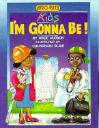 Afro-Bets Kids I'm Gonna Be