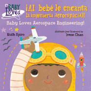 ¡Al bebé le encanta la ingeniería aeroespacial! / Baby Loves Aerospace Engineering!