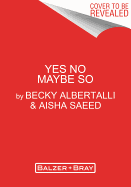 Yes No Maybe So