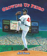 Growing Up Pedro: How the Martinez Brothers Made it from the Dominican Republic All the Way to…