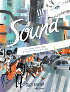 Sound: Discovering the Vibrations We Hear