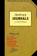 Speaking of Journals: Children's Book Writers Talk about Their Diaries, Notebooks, and Sketchbooks