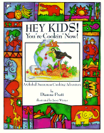 Hey Kids! You're Cookin' Now!: A Global Awareness Cooking Adventure