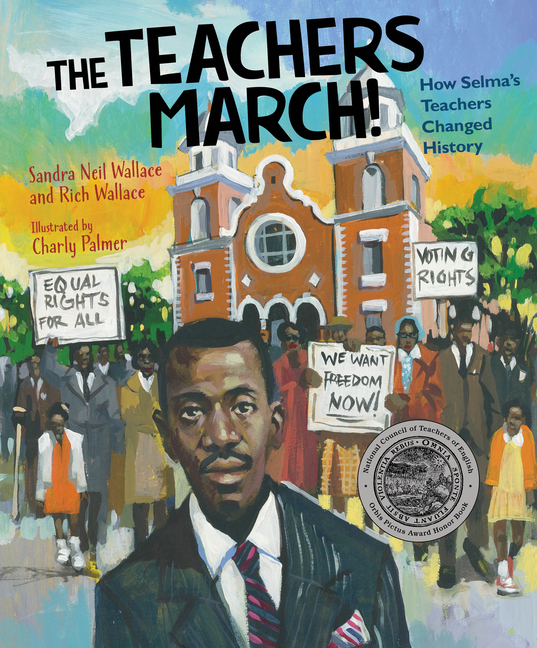 The Teachers March!: How Selma's Teachers Changed History