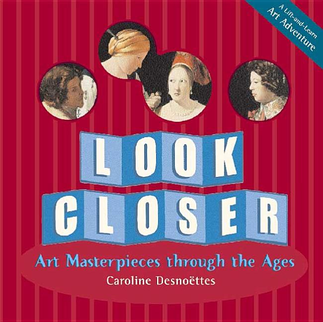 Look Closer: Art Masterpieces Through the Ages