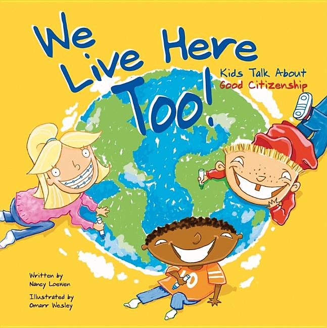 We Live Here Too!: Kids Talk about Good Citizenship