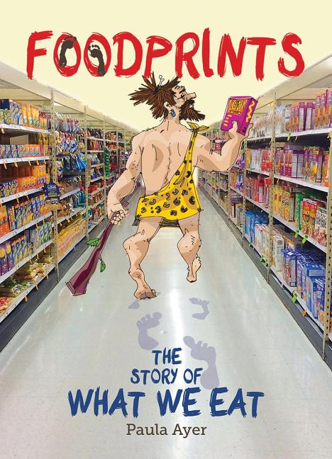 Foodprints: The Story of What We Eat