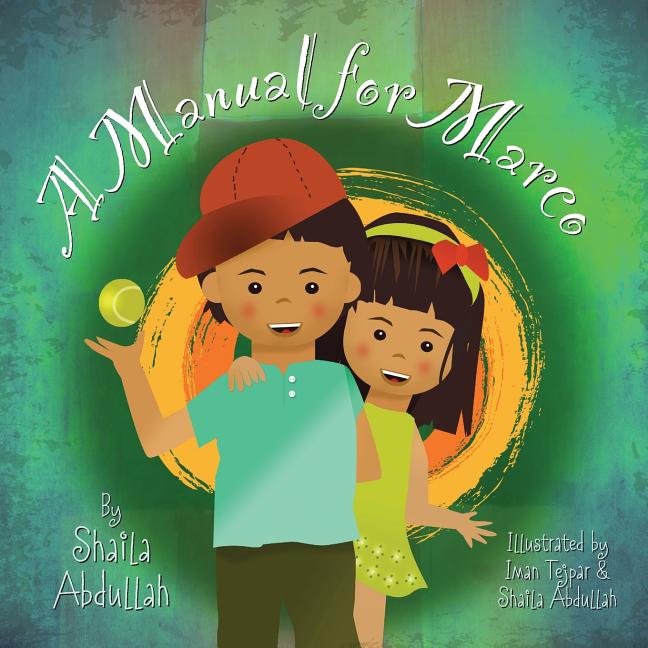 Manual for Marco, A: Living, Learning, and Laughing With an Autistic Sibling