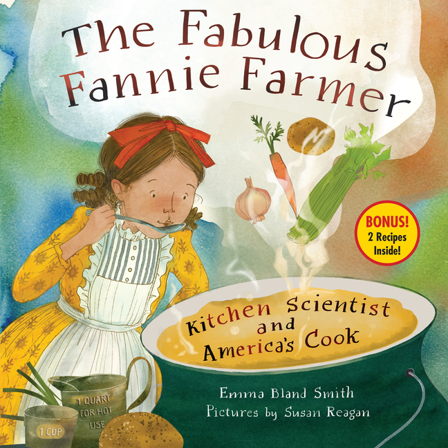 Fabulous Fannie Farmer, The: Kitchen Scientist and America's Cook
