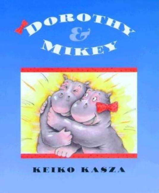 Dorothy and Mikey