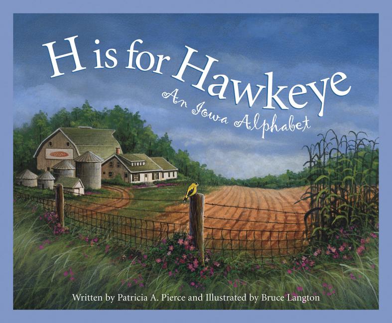 H is for Hawkeye: An Iowa Alphabet