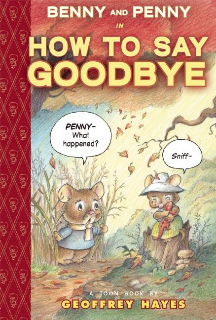 Benny and Penny in How to Say Goodbye