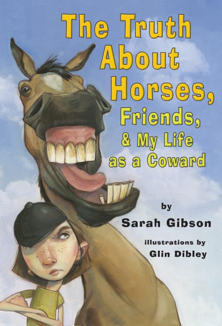 The Truth about Horses, Friends, & My Life as a Coward