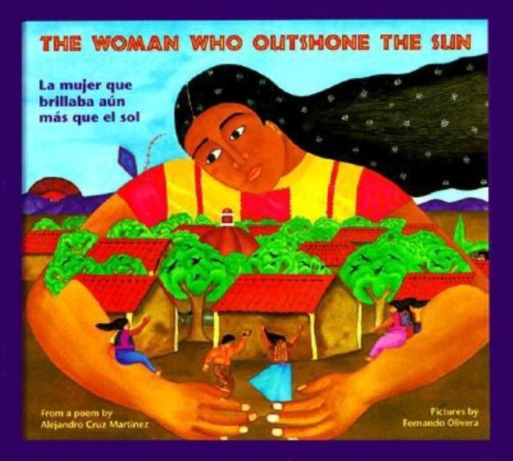 Woman Who Outshone the Sun, The / La mujer que brillaba aun mas que el sol