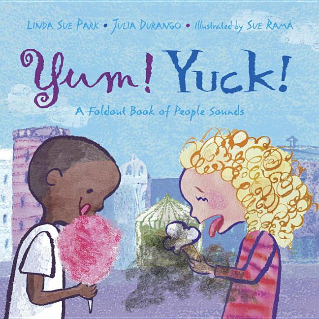 Yum! Yuck!: A Foldout Book of People Sounds