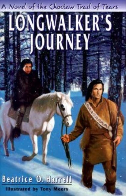 Longwalker's Journey: A Novel of the Chocktaw Trail of Tears
