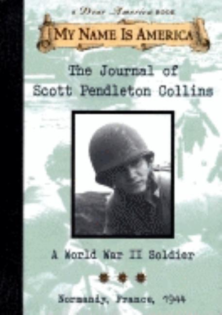 The Journal of Scott Pendleton Collins: A World War II Soldier, Normandy, France 1944