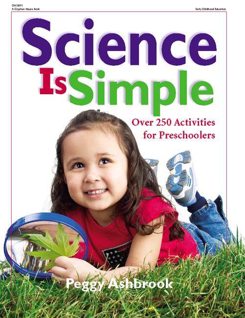 Science Is Simple: Over 250 Activities for Children 3-6