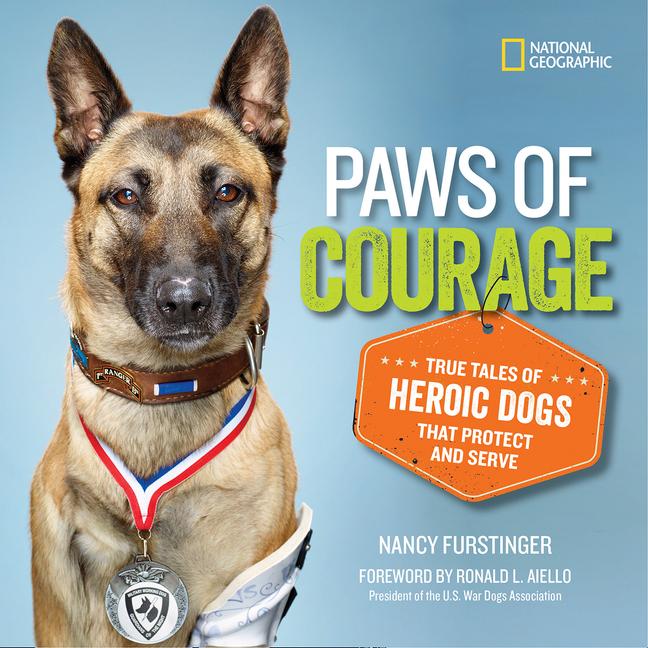 Paws of Courage: True Tales of Heroic Dogs That Protect and Serve