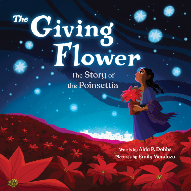 Giving Flower: The Story of the Poinsettia