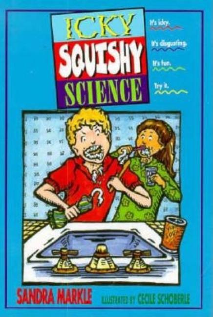 Icky, Squishy Science